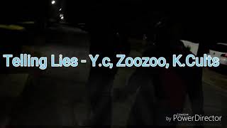 Telling Lies - Y.c, ZooZoo &amp; K.Cults