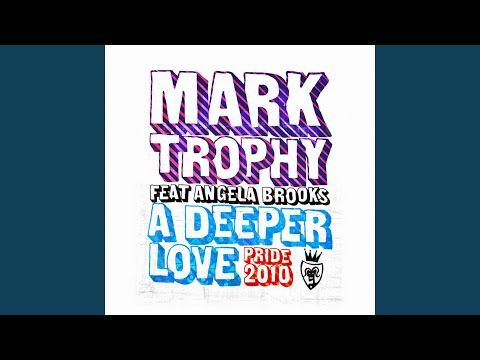 A Deeper Love Pride 2010 Feat Angela Brooks Adam Sharpe Remix