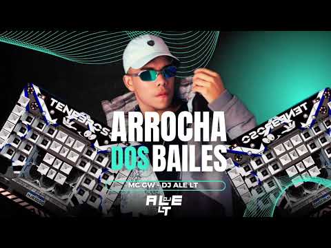 ARROCHA DOS BAILE ( MC GW - DJ ALE LT )