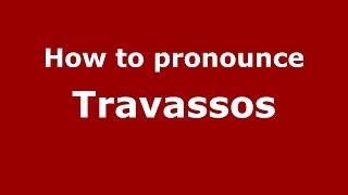 How to pronounce Travassos