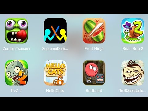 ZombieTsunami,SupremeDuelist,FruitNinja,SnailBob,PVZ2,HelloCats,RedBall5,TrollFaceQuest