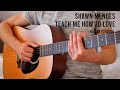 Shawn Mendes Teach Me How To Love EASY Guitar Tutorial With Chords Lyrics