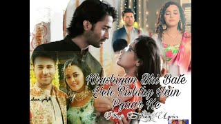 Khushiyan Bhi Bate||Lyrics Vedio||Yeh Rishtey - YouTube