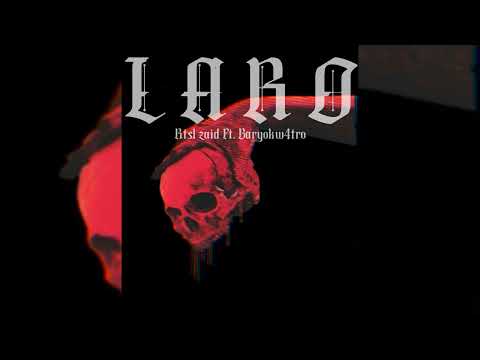 Rtsl zaid - LARO ft. Baryokw4tro (official audio) prod. Gherah