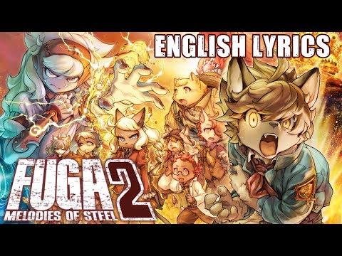 Fuga: Melodies of Steel 2 OST || 涙のチカラ (The Power of Tears) - English Lyrics [SPOILERS]