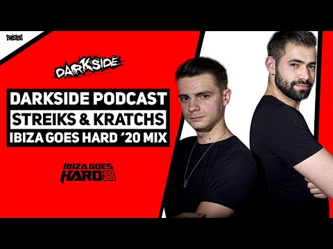 Darkside Podcast 313 - STREIKS & KRATCHS - Ibiza Goes Hard 2020 Promo Mix