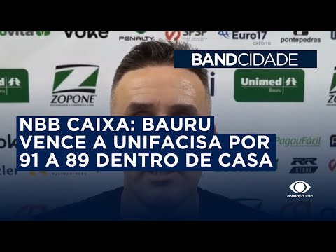 NBB CAIXA: Bauru vence a Unifacisa por 91 a 89 dentro de casa