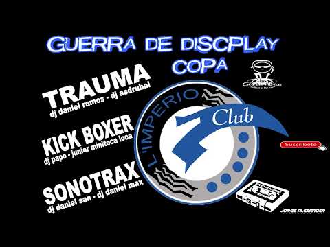 CHANGA GUERRA DISCPLAY COPA L'IMPERIO CLUB TRAUMA LA DESCARGA MUSICAL DJ DANIEL RAMOS DJ ASDRUBAL