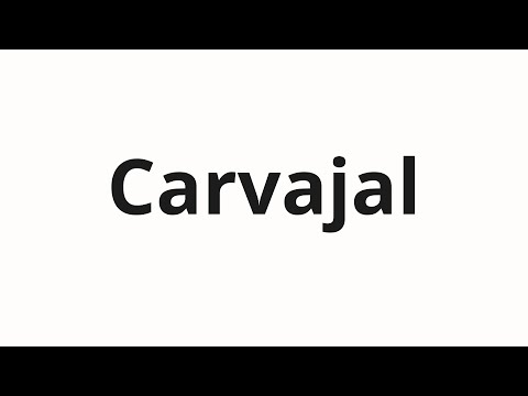 How to pronounce Carvajal
