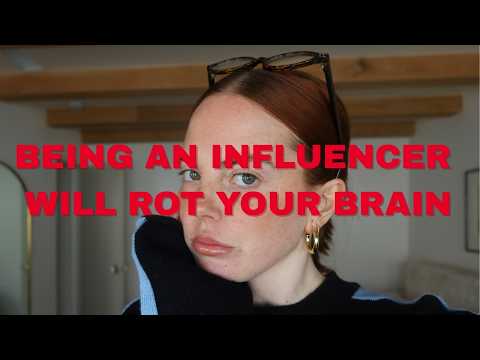 being an influencer will rot your brain