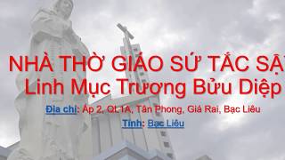 preview picture of video 'Nhà thờ giáo sứ Tắc Sậy - Linh mục Trương Bửu Diệp'