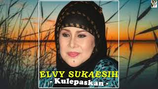 Download lagu Elvy Sukaesih - Kulepaskan mp3