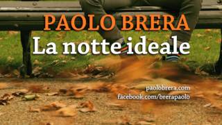 Paolo Brera - La Notte Ideale
