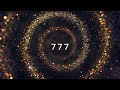 777 Hz Golden Frequency: Attract Money, Luck and Abundance | powerful angelic healing frequency