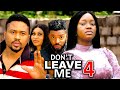 DON'T LEAVE ME SEASON 4(New Movie)Mike Godson, Luchy Donald, Queen Okam- 2024 Latest Nollywood Movie