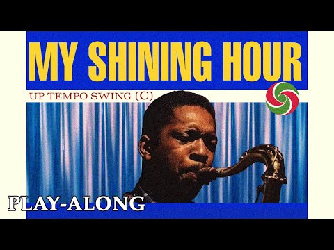 My Shining Hour (C) - Up Tempo Swing || BACKING TRACK