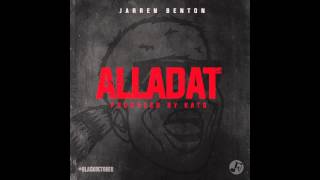 Jarren Benton - Alladat (Prod. by Kato)