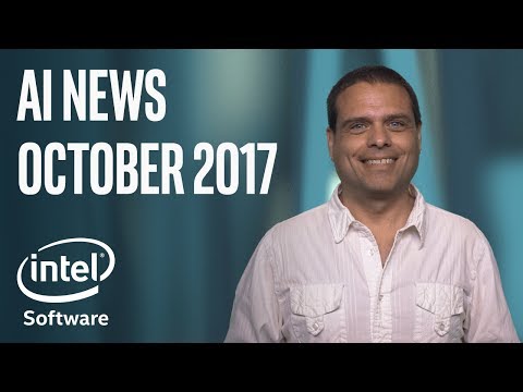 AIニュース｜2017年10月｜インテルソフトウェア (AI News | October 2017 | Intel Software)