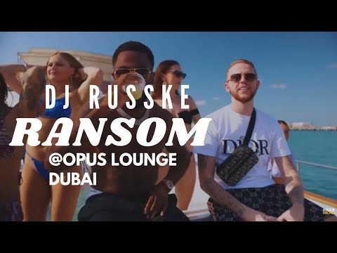 DJ RUSSKE @ OPUS LOUNGE DUBAI | RANSOM ( MUSIC VIDEO ) RELEASED THURSDAY NIGHT PARTY