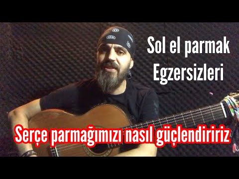 Sol El Parmak Egzersizleri - Gitar Dersi ( Serçe parmağı nasıl güçlendiririz
