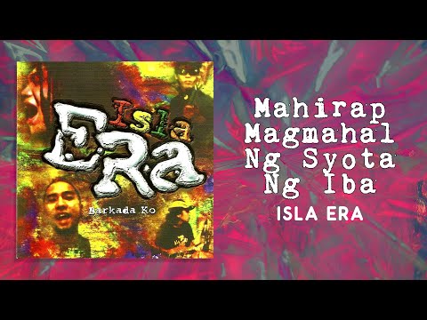 Isla Era - Mahirap Magmahal Ng Syota Ng Iba (Official Audio)