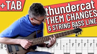Them Changes - Thundercat 6 STRING Bass Line (with On Screen Bass TAB)