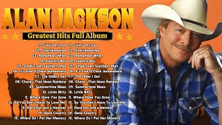 ALAN JACKSON Greatest Hits Full Album - Best Country Songs Playlist 0f Alan Jackson