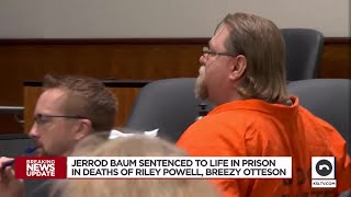 Jerrod Baum sentenced to 4 life sentences for murders of Breezy, Riley