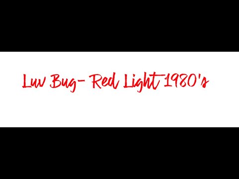 Luv Bug- Red Light 1980's