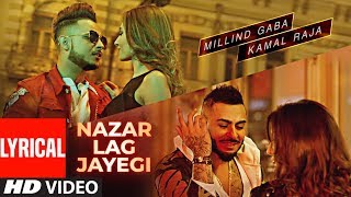 NAZAR LAG JAYEGI With Lyrics | Millind Gaba, Kamal Raja | Shabby | Valentine&#39;s Day Special