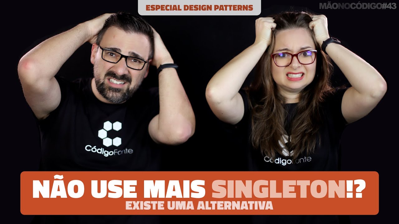O Design Pattern que virou Vilão! Singleton na Prática + Alternativa Clean Code // Mão no Código #43