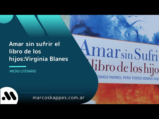 Vídeo relacionado con Amar sin sufrir: El libro de los hijos (Psicoemoción)