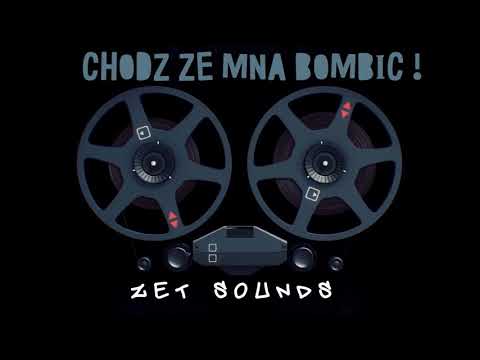 Zet - Chodź ze mną bombić prod. Zet Sounds