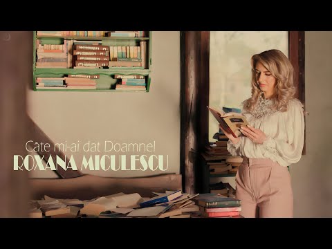 Roxana Miculescu - Câte mi-ai dat Doamne || Official Video