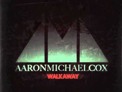 AARON MICHAEL COX - Walk Away (2012)