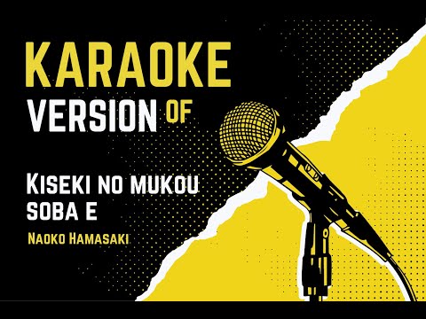 KARAOKE VERSION OF - Kiseki no mukou soba e (Naoko Hamasaki) - Kanji + Romaji