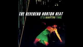 The Reverend Horton Heat - It's Martini Time (Full Album)