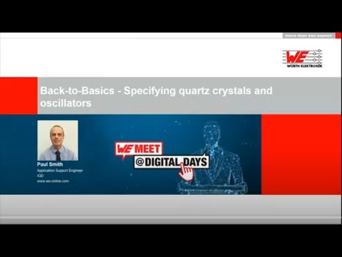 WE meet @ Digital Days 2021: Back-to-Basics - Specifying quartz crystals and oscillators