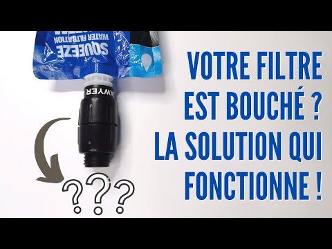 Filtre Sawyer Micro Squeeze bouché : la solution !
