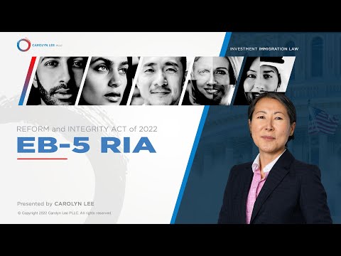 EB-5 Reform and Integrity Act of 2022 | EB-5 Regional Center Reauthorization | EB-5 April 2022