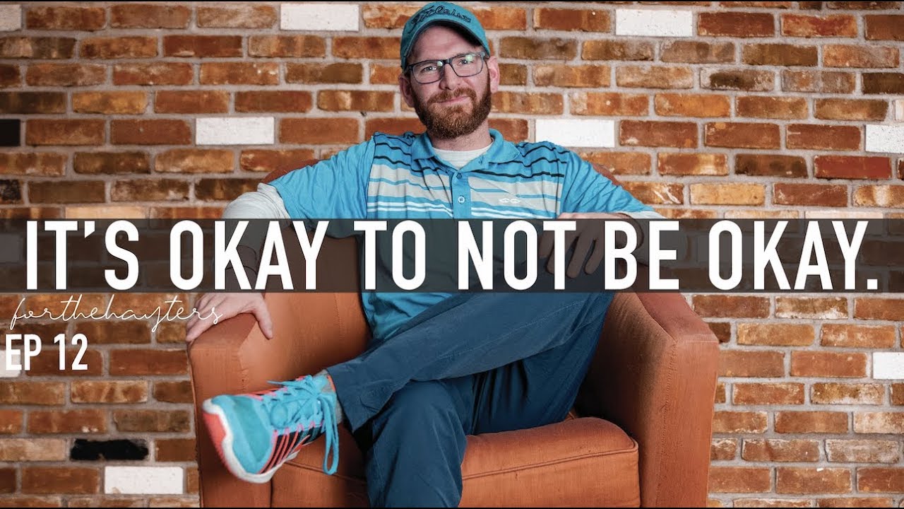 It's okay to not be okay | FOR THE HAYTERS S1EP12