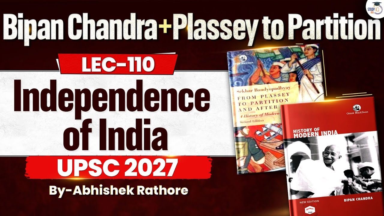 Independence of India | UPSC Modern History | Lec 110 | StudyIQ IAS