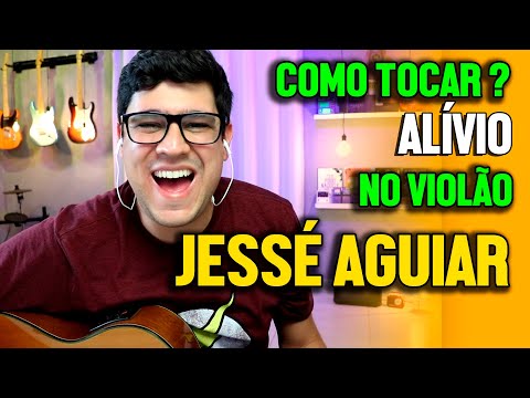 Como tocar Alívio - Jessé Aguiar no violão | Vídeo aula | Violão