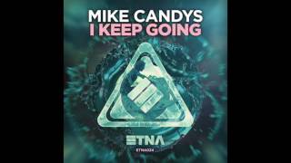 Mike Candys - I Keep Going (Radio Edit)