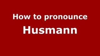 How to pronounce Husmann