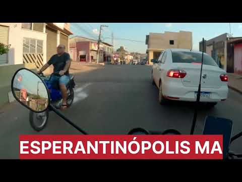 ESPERANTINÓPOLIS MA E CHEGANDO EM CASA.
