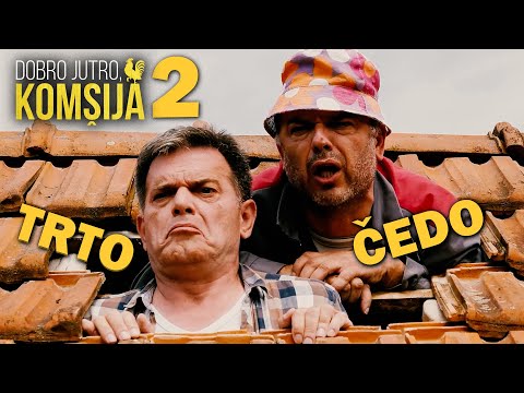 ČEDO I TRTO - (NE)PRIJATELJSTVO BEZ KRAJA 2 || DOBRO JUTRO, KOMŠIJA
