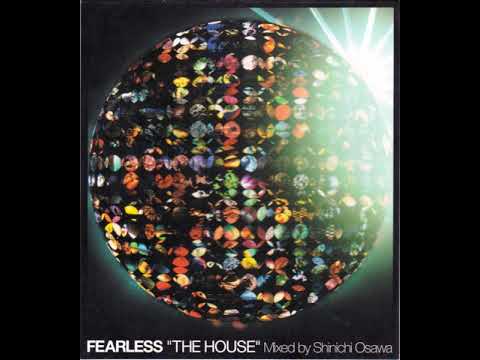 Shinichi Osawa - Fearless, The House