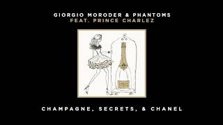 Giorgio Moroder &amp; Phantoms - Champagne, Secrets, &amp; Chanel Ft. Prince Charlez