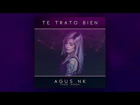 Agus NK - Te Trato Bien